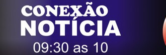 CONEXÃO NOTÍCIA